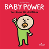 Image de Baby Power - Tous égaux dès le berceau - Tous égaux dès le berceau !