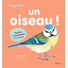 Image de Un oiseau ! - Un imagier coloré, en relief, pour apprendre à reconnaître les oiseaux et découvrir leur nom.