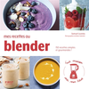 Image de Mes recettes au blender : 150 recettes simples et gourmandes !