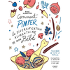 Image de Comment pimper la diversification alimentaire de mon bébé : pour bébé & toute la famille