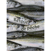 Image de Retour de pêche : saisons, recettes, techniques : tous les bons conseils pour cuisiner la mer