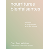 Image de Les nourritures bienfaisantes - Recettes et programmes au fil des saisons
