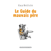 Image de Le guide du mauvais père : l'intégrale