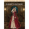 Image de Les Reines de sang - Elisabeth Bathory, la Comtesse sanglante