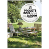 Image de 15 projets bois pour le jardin à faire en un week-end