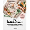 Image de La broderie pour les débutants: Les 25 points indispensables - Les techniques essentielles