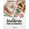 Image de La broderie pour les débutants - Les 25 points indispensables - Les techniques essentielles