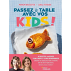 Image de Passez à table avec vos kids ! : 40 recettes & astuces d'une cheffe et d'une orthophoniste : décliner les repas pour toute la famille, dès la diversification, devient un jeu d'enfant !
