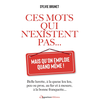 Image de Ces mots qui n'existent pas... mais qu'on emploie quand même ! : belle lurette, à la queue leu leu, peu ou prou, au fur et à mesure, à la bonne franquette...