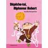 Image de Dépêche-toi, Alphonse Aubert