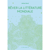 Image de Rêver la littérature mondiale