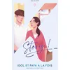 Image de Idol et papa a la fois - Une famille à tout prix - Tome 2 (2)