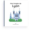 Image de Mon imagier de Lyon : Fiers de leur ville, dès le plus jeune âge