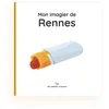 Image de Mon imagier de Rennes : Fiers de leur ville, dès le plus jeune âge