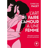 Image de L'art de faire l'amour à une femme : décuplez le plaisir de votre partenaire