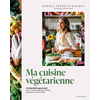 Image de Ma cuisine végétarienne : un abécédaire gourmand pour cuisiner légumes, herbes, graines et fruits à l'infini
