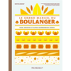 Image de Le grand manuel du boulanger : pains, brioches et autres gourmandises dorées