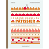 Image de Le grand manuel du pâtissier : et vos rêves gourmands deviennent réalité