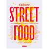 Image de Culture street food : histoires & recettes de la cuisine de rue