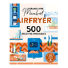 Image de Le Grand livre Marabout - Spécial Airfryer - 500 recettes inratables