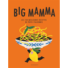 Image de Big Mamma : les 150 meilleures recettes de pâtes italiennes
