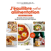 Image de J'équilibre notre alimentation : spécial famille : 70 recettes, 10 menus équilibrés, 10 listes de courses pour bien s'organiser