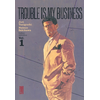 Image de Trouble is my business - Tome 1
