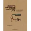 Image de 3 minutes pour comprendre les 50 notions essentielles sur le vin