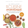 Image de Le meilleur de la cuisine ayurvédique : des recettes authentiques et savoureuses pour votre plaisir et votre santé : 100 % végétarien