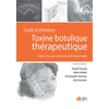 Image de Toxine botulique thérapeutique : guide d'utilisation
