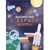 Image de RACONTE-MOI L'ESPACE - 40 QUESTIONS POUR TOUT COMPRENDRE (TP)