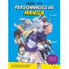 Image de Créez vos personnages de manga : des tutoriels pour dessiner des personnages uniques : anatomie, poses, expressions, costumes et bien plus encore !