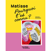 Image de Matisse : pourquoi t'es connu ?