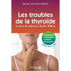 Image de Les troubles de la thyroïde : le livre de référence du Dr. Willem : symptômes, traitements, conseils, protocoles