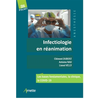 Image de Infectiologie en réanimation et soins critiques : plus de 75 fiches pratiques pour la prise en charge des infections virales, bactériennes et fongiques