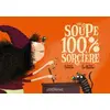 Image de Une soupe 100 % sorcière