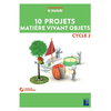 Image de 10 projets Matière vivant objets Cycle 2 + DVD