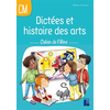 Image de Dictées et histoire des arts : cahier de l'élève : CM
