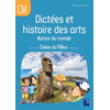 Image de Dictées et histoire des arts : autour du monde : cahier de l'élève CM