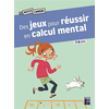 Image de Des jeux pour réussir en calcul mental : 7-9 ans