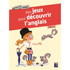 Image de Des jeux pour découvrir l'anglais : 7-9 ans