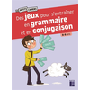 Image de Des jeux pour s'entraîner en grammaire et en conjugaison : 8-9 ans