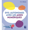 Image de Dys : autonomes avec les aides numériques