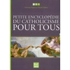 Image de Petite encyclopédie du catholicisme pour tous