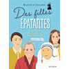 Image de Des filles épatantes : 12 portraits de femmes dont la foi a changé le monde : #saintesavanttout