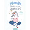 Image de Ton corps, un trésor ! : guide pour comprendre les changements de la puberté