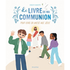Image de Le livre de ma communion : pour vivre en amitié avec Jésus