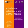 Image de Les institutions publiques de la France de 1875 à nos jours : instituts d'études politiques, concours administratifs, premiers cycles universitaires