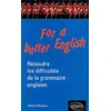 Image de For a better English : Résoudre les difficultés de la grammaire anglaise