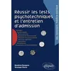 Image de Réussir les tests psychotechniques et l'entretien d'admission. Nouvelle édition